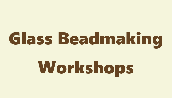 Glass Beadmaking Workshops