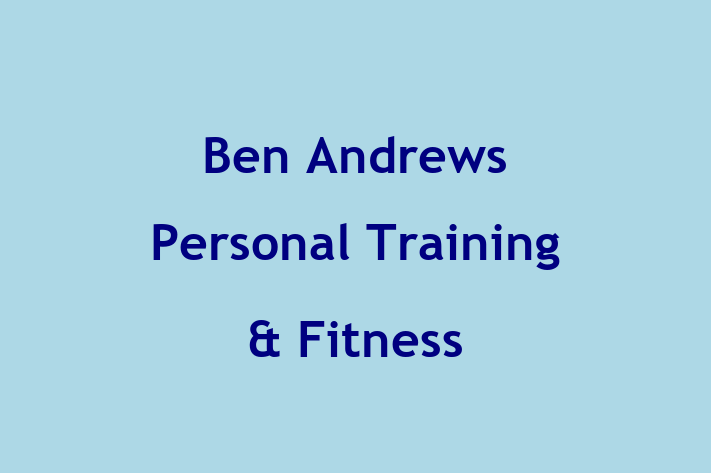 Ben Andrews Personal Training & Fitness