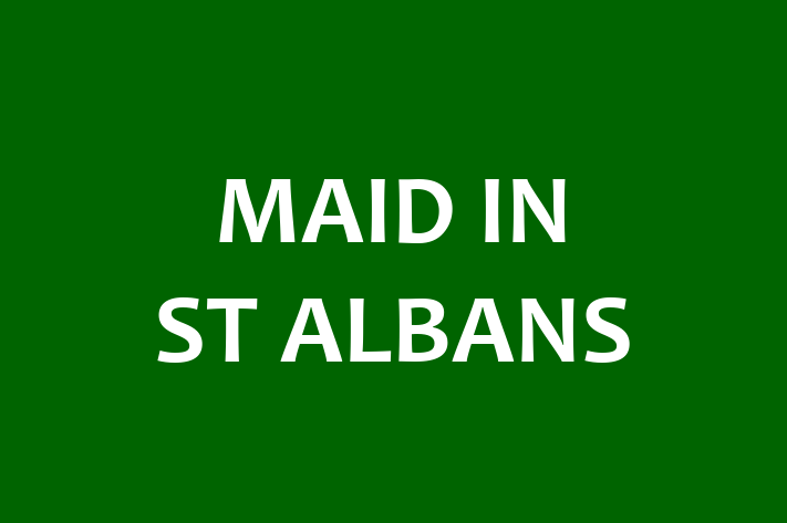 MAID IN ST ALBANS