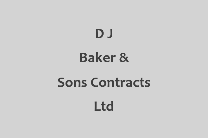 D J Baker & Sons Contracts Ltd