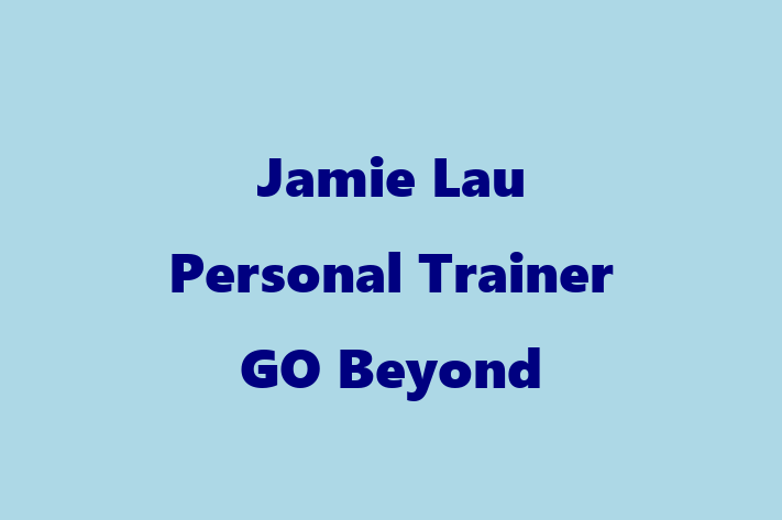 Jamie Lau Personal Trainer GO Beyond