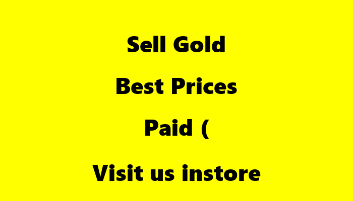 Sell Gold  Best Prices Paid ( Visit us instore now or Online @ SellGold co uk )