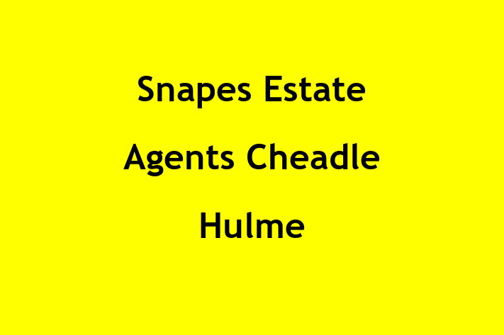 Snapes Estate Agents Cheadle Hulme