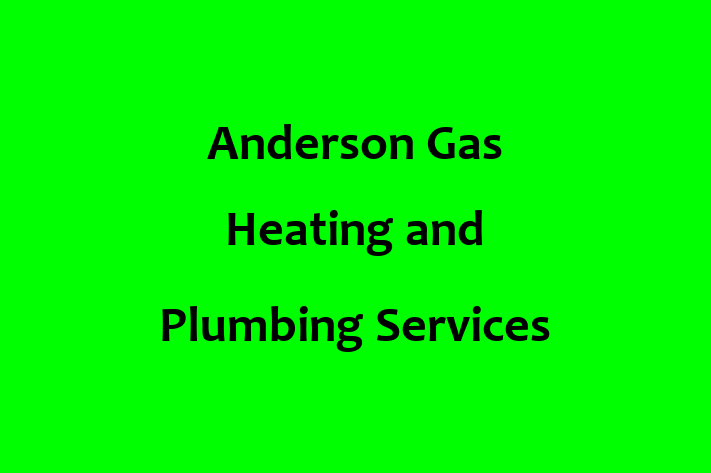 Anderson Gas Heating and Plumbing Services