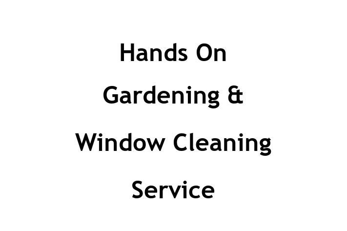 Hands On Gardening & Window Cleaning Service