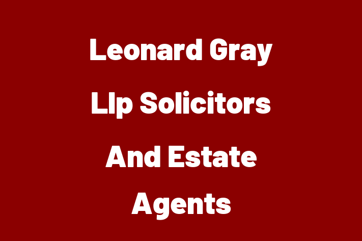 Leonard Gray Llp   Solicitors And Estate Agents