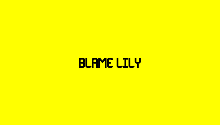 blame LILY