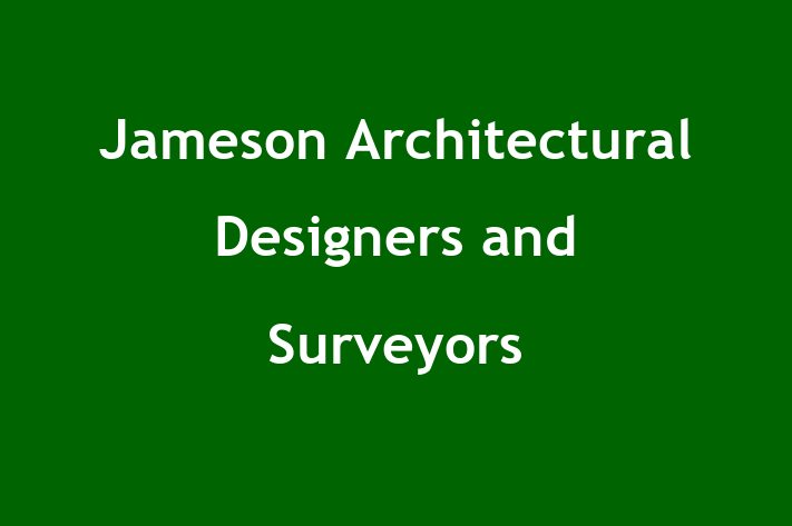 Jameson Architectural Designers and Surveyors