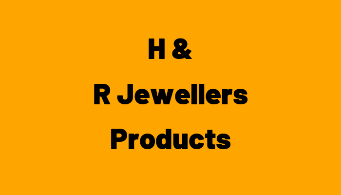 H & R Jewellers Products