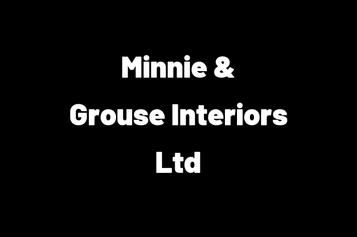 Minnie & Grouse Interiors Ltd