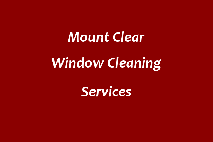 Mount Clear Window Cleaning Services