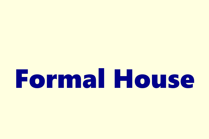 Formal House