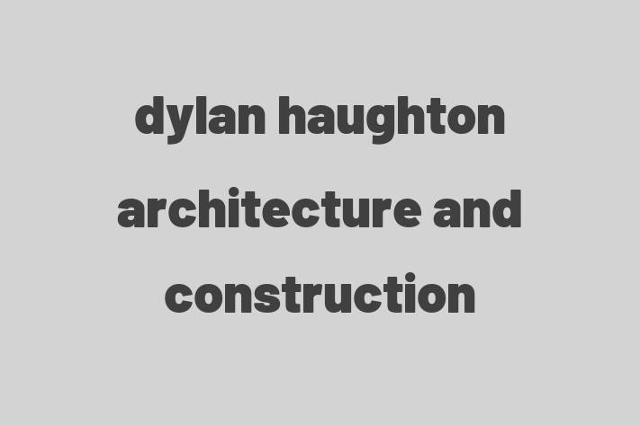 dylan haughton architecture and construction