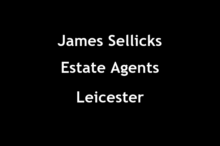 James Sellicks Estate Agents  Leicester