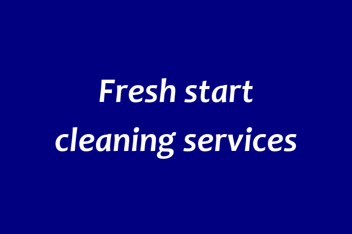 Fresh start cleaning services