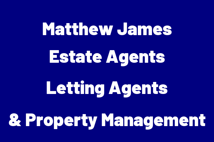 Matthew James Estate Agents Letting Agents & Property Management Specialists