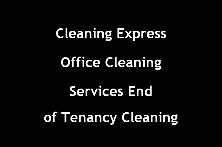 Cleaning Express   Office Cleaning Services End of Tenancy Cleaning Deep Cleaning