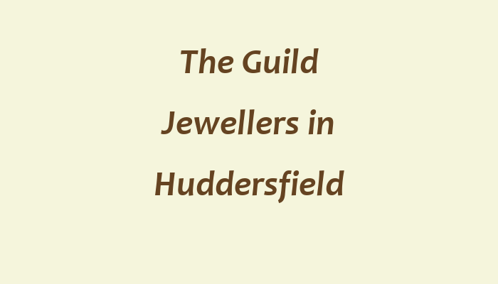 The Guild Jewellers in Huddersfield