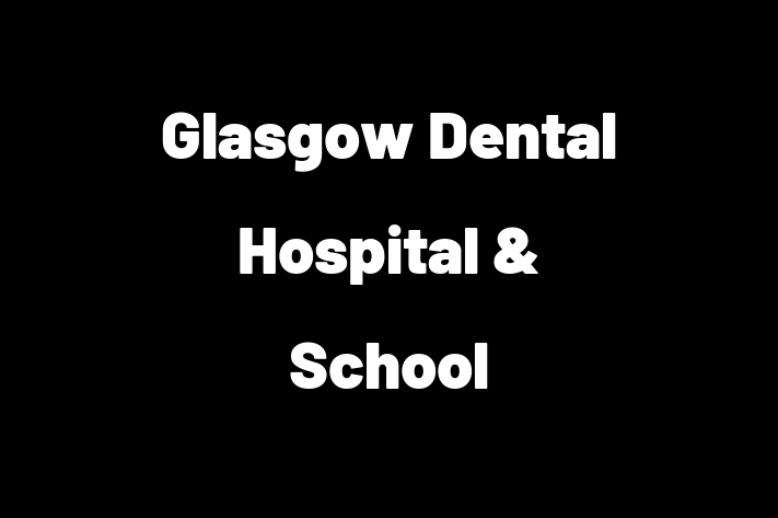 Glasgow Dental Hospital & School