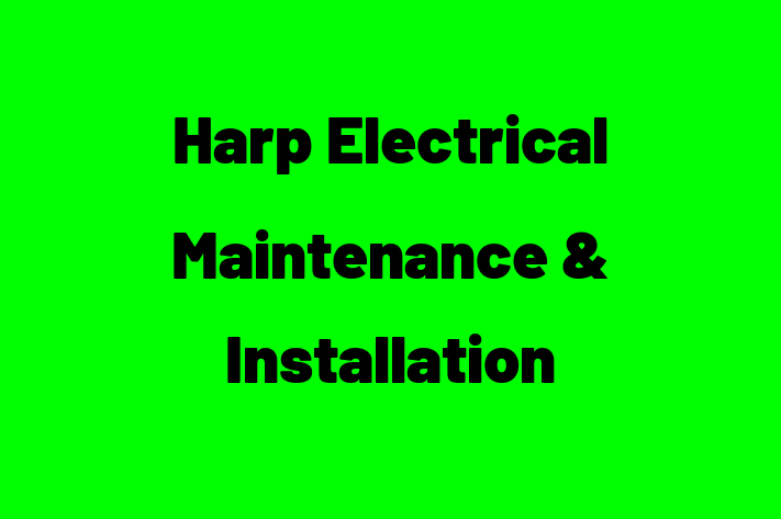 Harp Electrical Maintenance & Installation