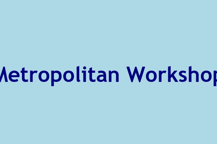 Metropolitan Workshop