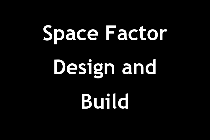 Space Factor Design and Build