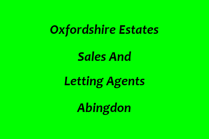 Oxfordshire Estates   Sales And Letting Agents Abingdon