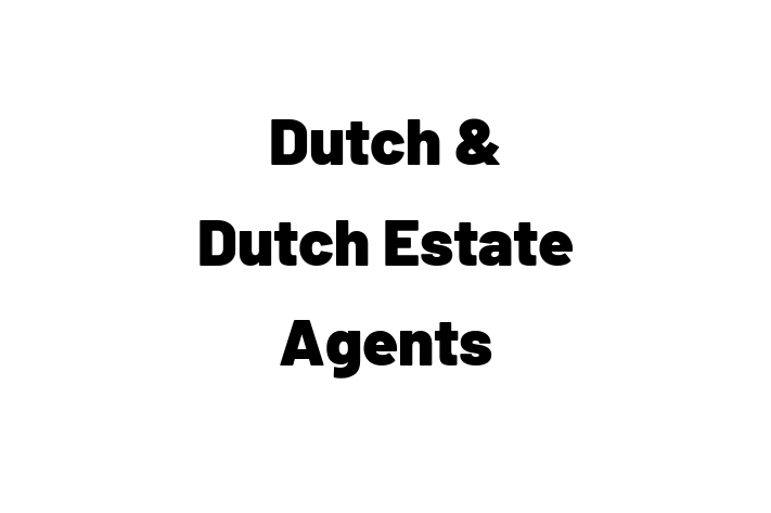 Dutch & Dutch Estate Agents