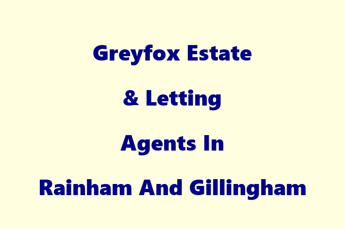 Greyfox Estate & Letting Agents In Rainham And Gillingham