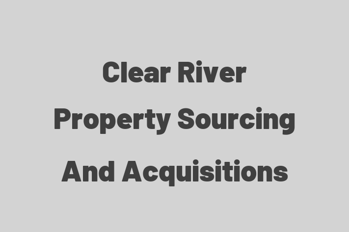 Clear River Property Sourcing And Acquisitions