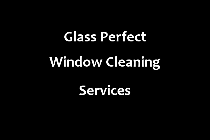 Glass Perfect Window Cleaning Services