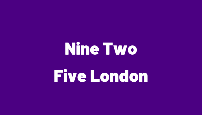 Nine Two Five London