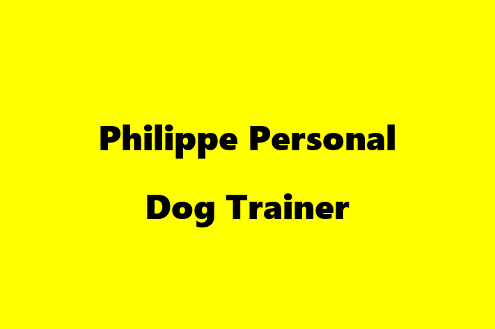 Philippe  Personal Dog Trainer