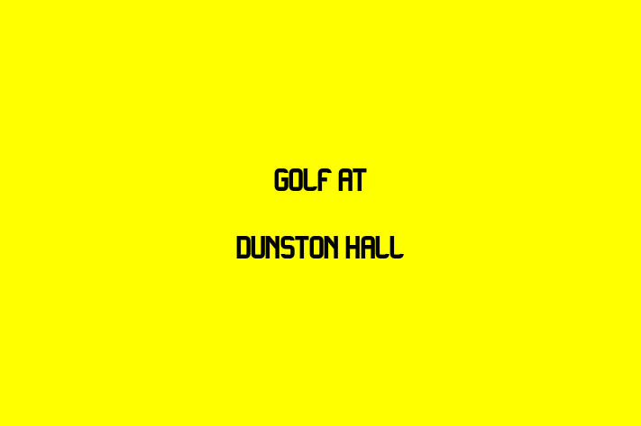 Golf At Dunston Hall