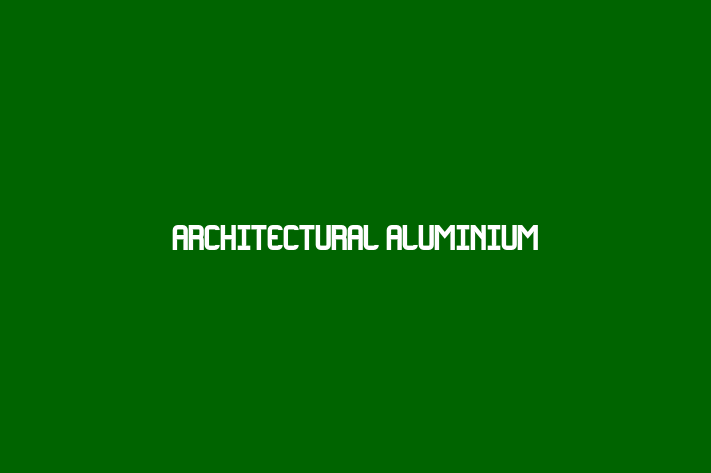 Architectural Aluminium