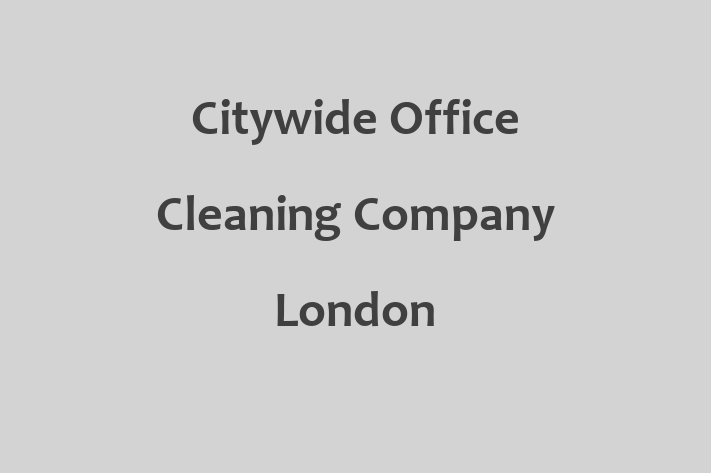 Citywide Office Cleaning Company London