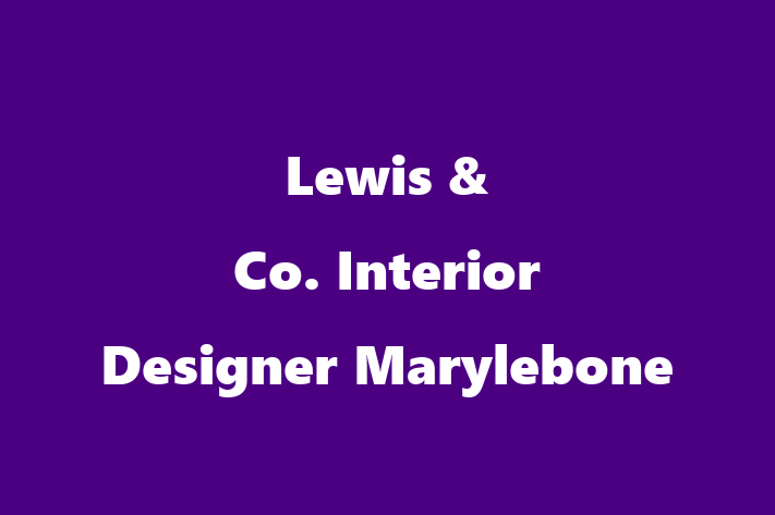 Lewis & Co  Interior Designer   Marylebone