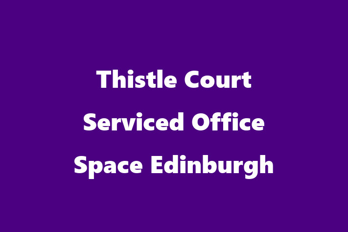 Thistle Court  Serviced Office Space Edinburgh