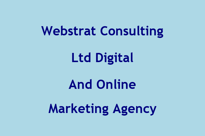 Webstrat Consulting Ltd   Digital And Online Marketing Agency