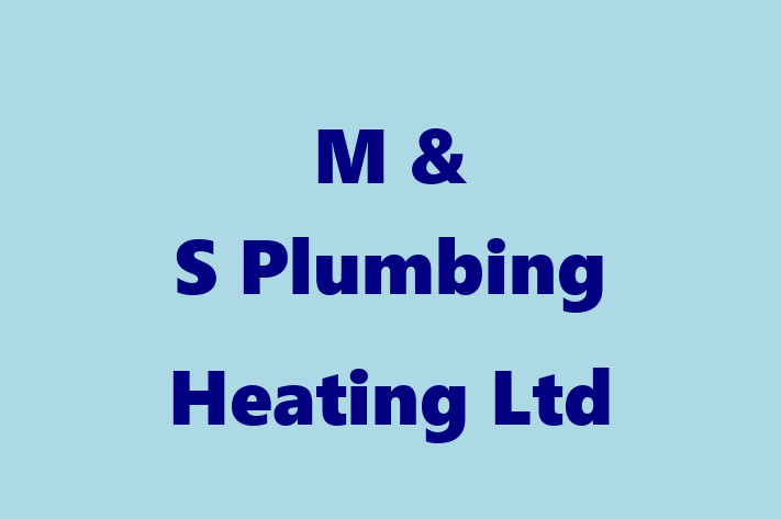 M & S Plumbing Heating Ltd