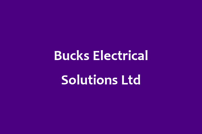 Bucks Electrical Solutions Ltd