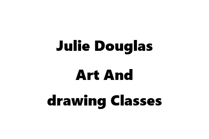 Julie Douglas Art And drawing Classes