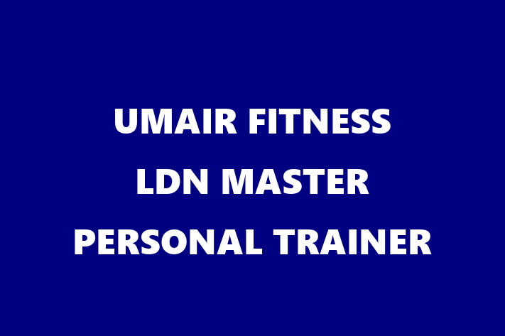 UMAIR FITNESS LDN MASTER PERSONAL TRAINER