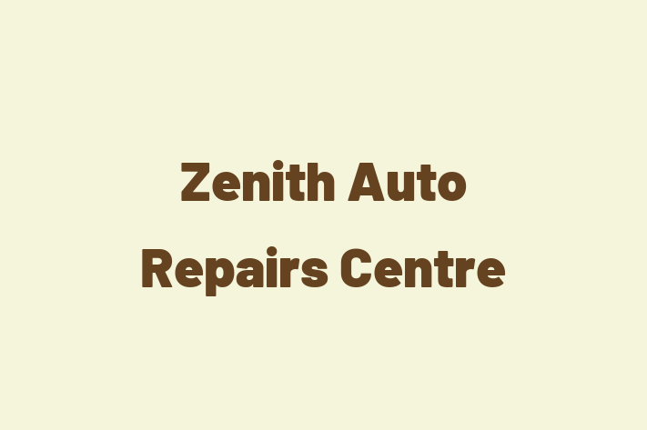 Zenith Auto Repairs Centre