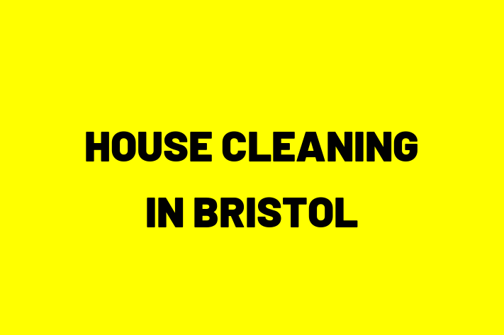 HOUSE CLEANING IN BRISTOL