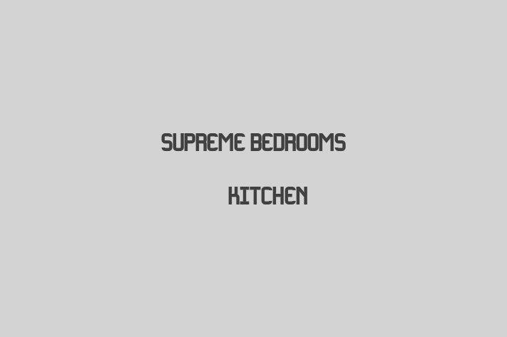 Supreme Bedrooms & Kitchen