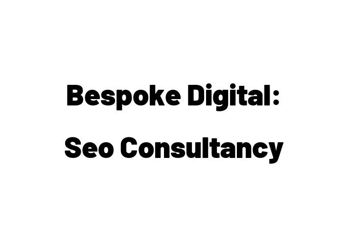 Bespoke Digital: Seo Consultancy