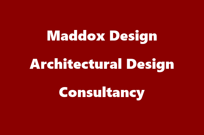 Maddox Design   Architectural Design Consultancy