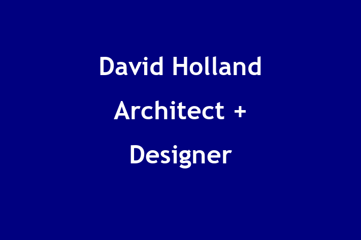 David Holland Architect + Designer