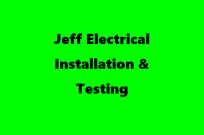 Jeff Electrical Installation & Testing